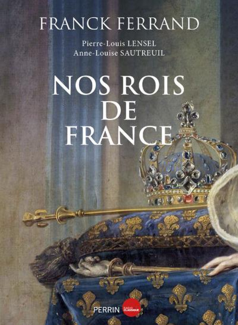 NOS ROIS DE FRANCE - FERRAND/SAUTREUIL - PERRIN