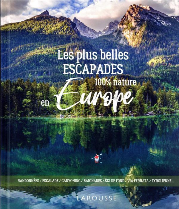 LES PLUS BELLES ESCAPADES EN E - COLLECTIF - LAROUSSE