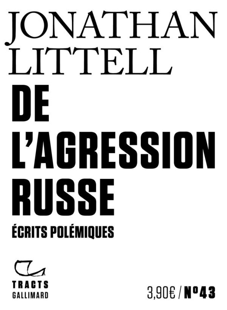 DE L-AGRESSION RUSSE - ECRITS - LITTELL JONATHAN - GALLIMARD