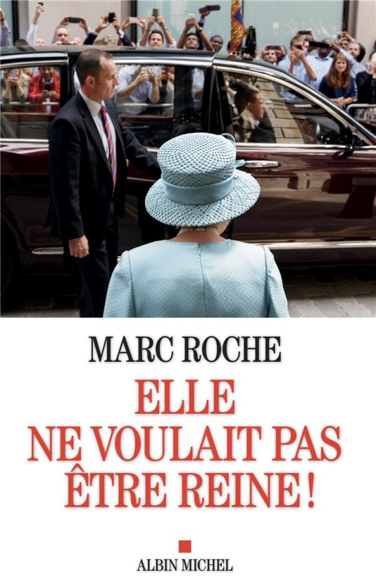 ELLE NE VOULAIT PAS ETRE REINE - ROCHE MARC - ALBIN MICHEL