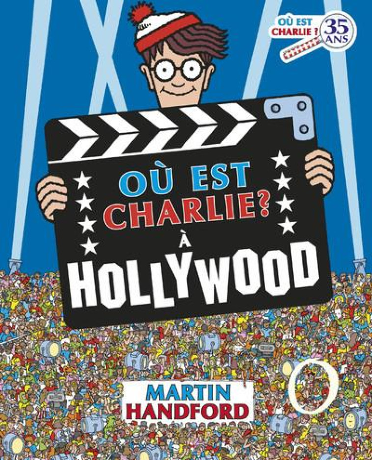 OU EST CHARLIE ? A HOLLYWOOD - HANDFORD MARTIN - GRUND