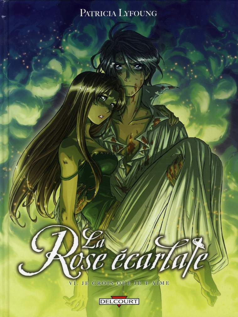 LA ROSE ECARLATE T6 - JE CROIS - LYFOUNG PATRICIA - DELCOURT