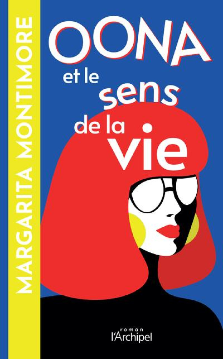 OONA ET LE SENS DE LA VIE - MONTIMORE MARGARITA - ARCHIPEL