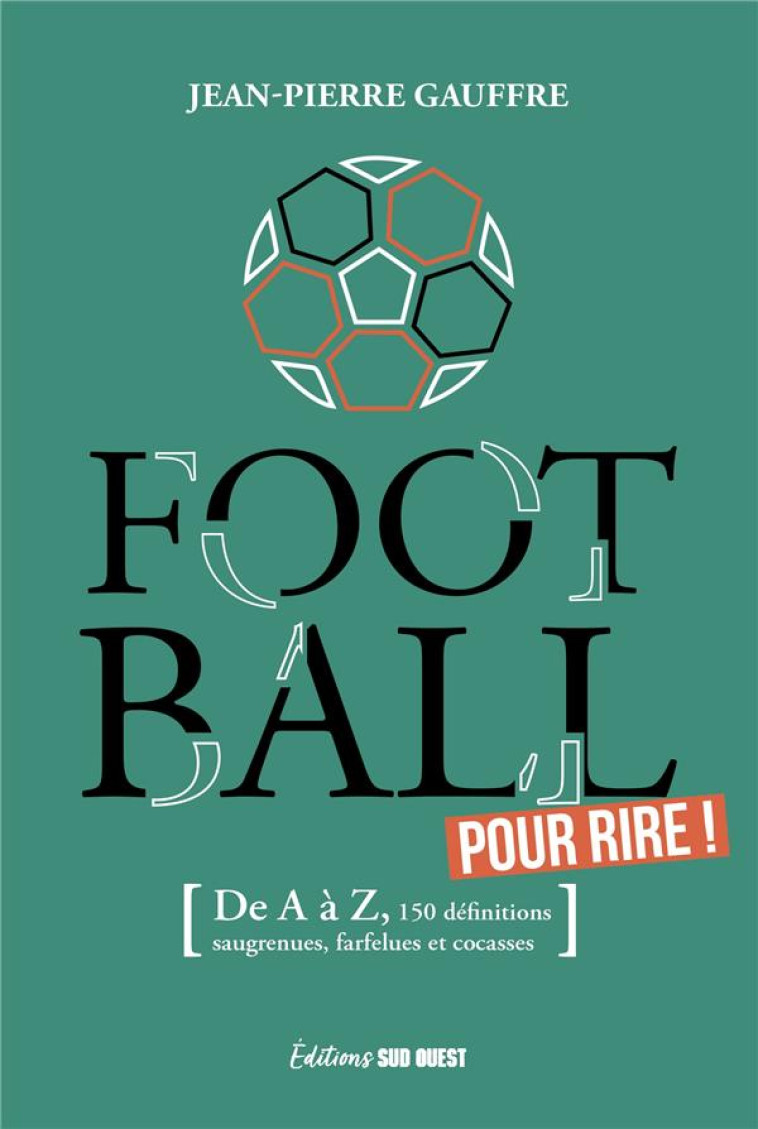 LE FOOTBALL - GAUFFRE JEAN-PIERRE - SUD OUEST