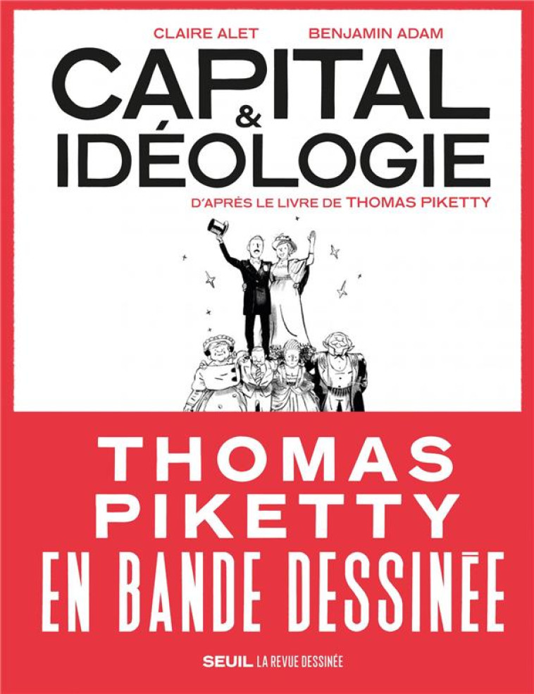 CAPITAL ET IDEOLOGIE EN BANDE - ALET/ADAM - SEUIL