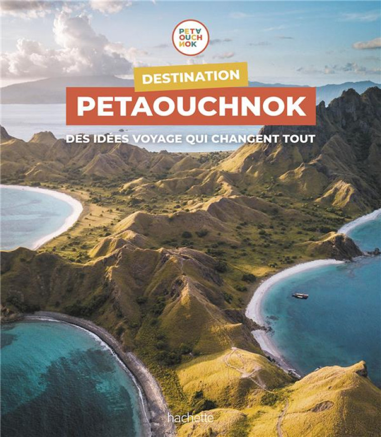 DESTINATION PETAOUCHNOK - DES - DE CASABIANCA - HACHETTE