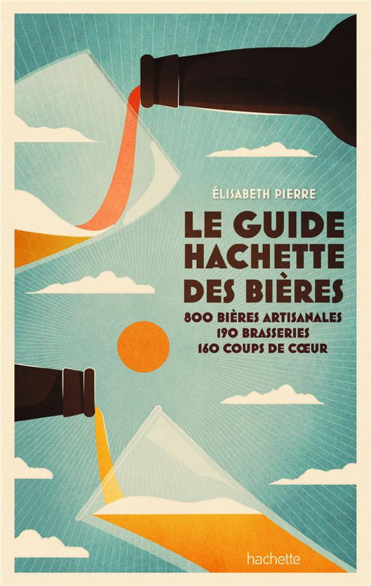 LE GUIDE HACHETTE DES BIERES 2 - PIERRE ELISABETH - HACHETTE