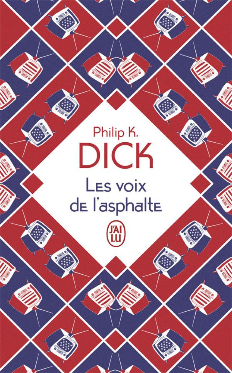 LES VOIX DE L-ASPHALTE - DICK PHILIP K. - J'AI LU