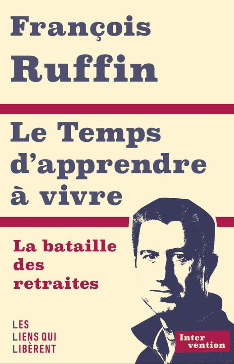 LE TEMPS D-APPRENDRE A VIVRE - - RUFFIN FRANCOIS - LIENS LIBERENT