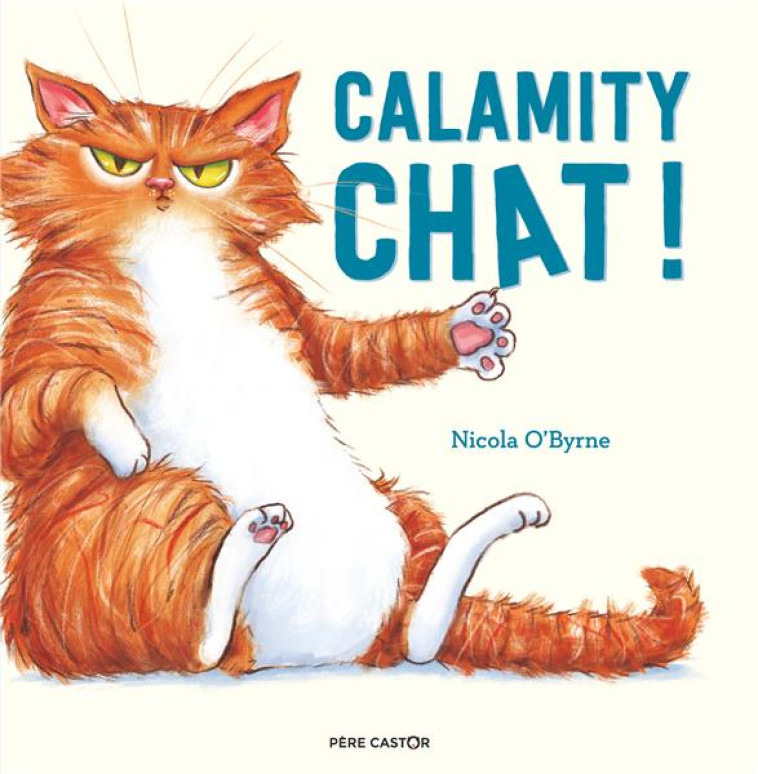 CALAMITY CHAT ! - O'BYRNE NICOLA - FLAMMARION