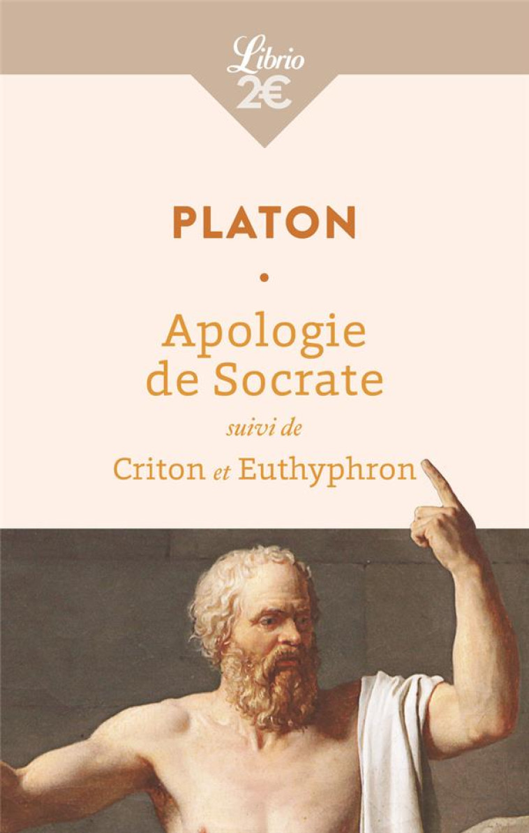 APOLOGIE DE SOCRATE - SUIVI DE - PLATON - J'AI LU