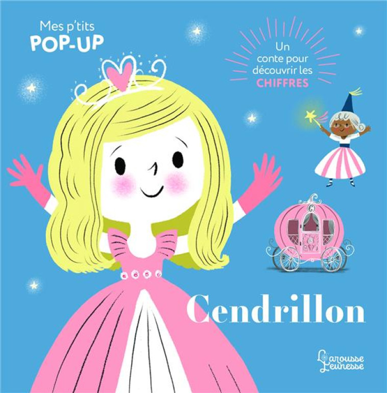 CENDRILLON - MES P-TITS POP-UP - AYE NILA - LAROUSSE