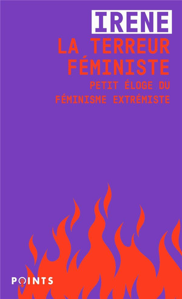 LA TERREUR FEMINISTE - PETIT E - IRENE - POINTS