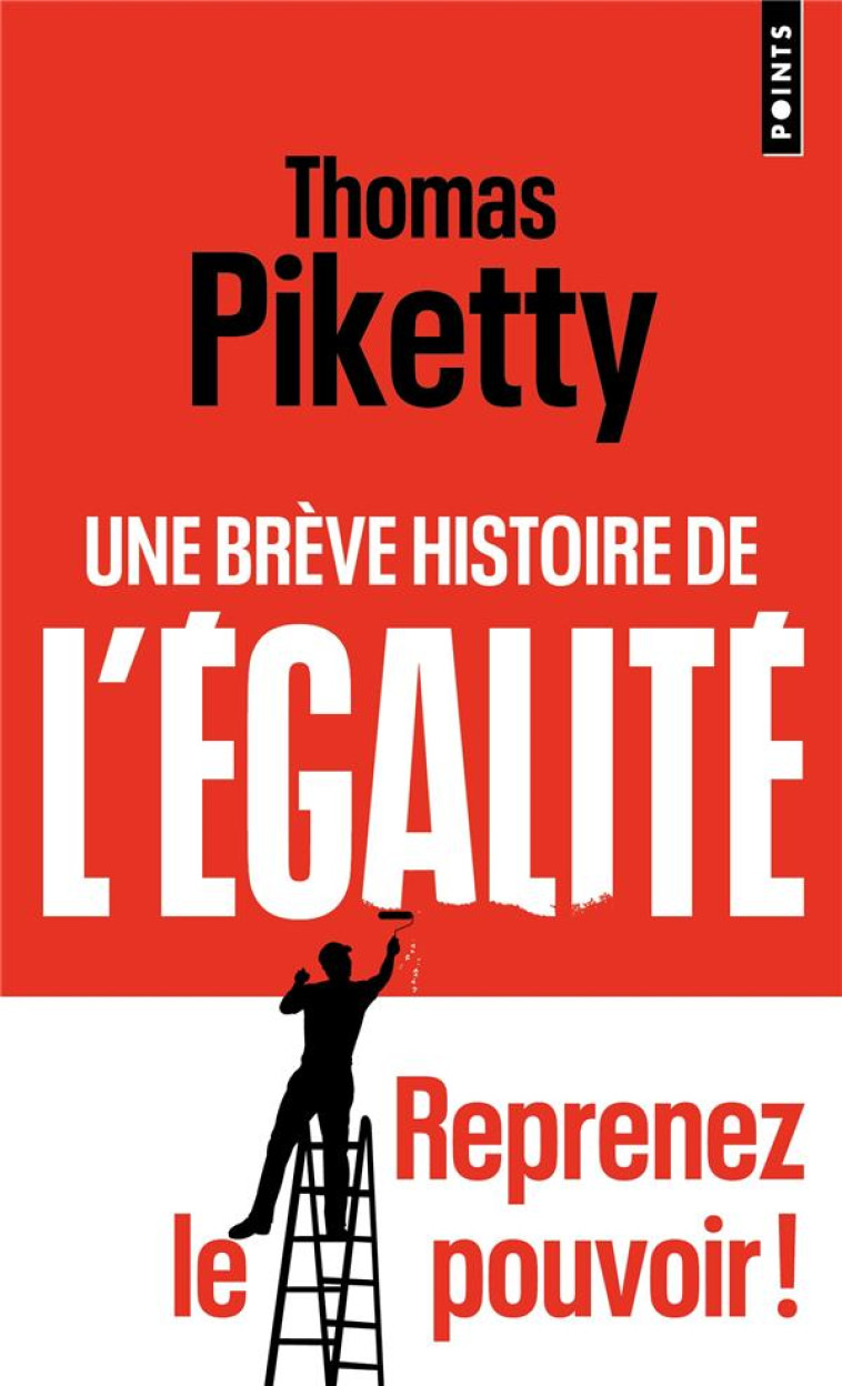 UNE BREVE HISTOIRE DE L-EGALIT - PIKETTY THOMAS - POINTS