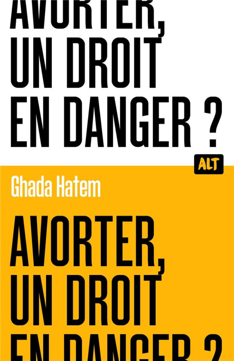 AVORTER, UN DROIT EN DANGER ? - HATEM GHADA - MARTINIERE BL