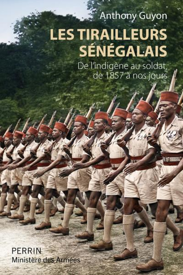 LES TIRAILLEURS SENEGALAIS - D - GUYON ANTHONY - PERRIN