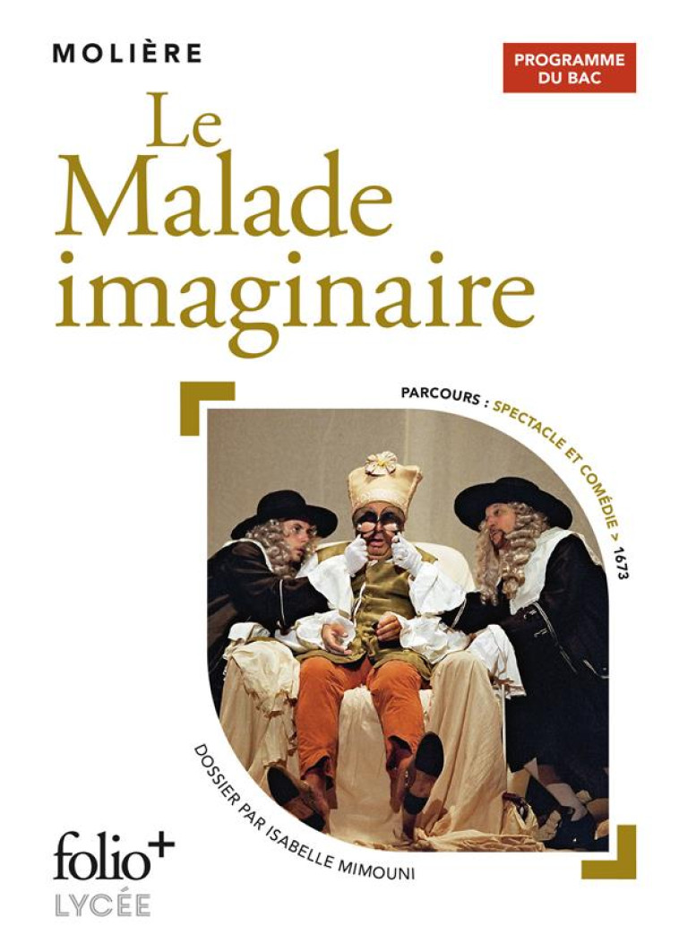 LE MALADE IMAGINAIRE - BAC 202 - MOLIERE - GALLIMARD