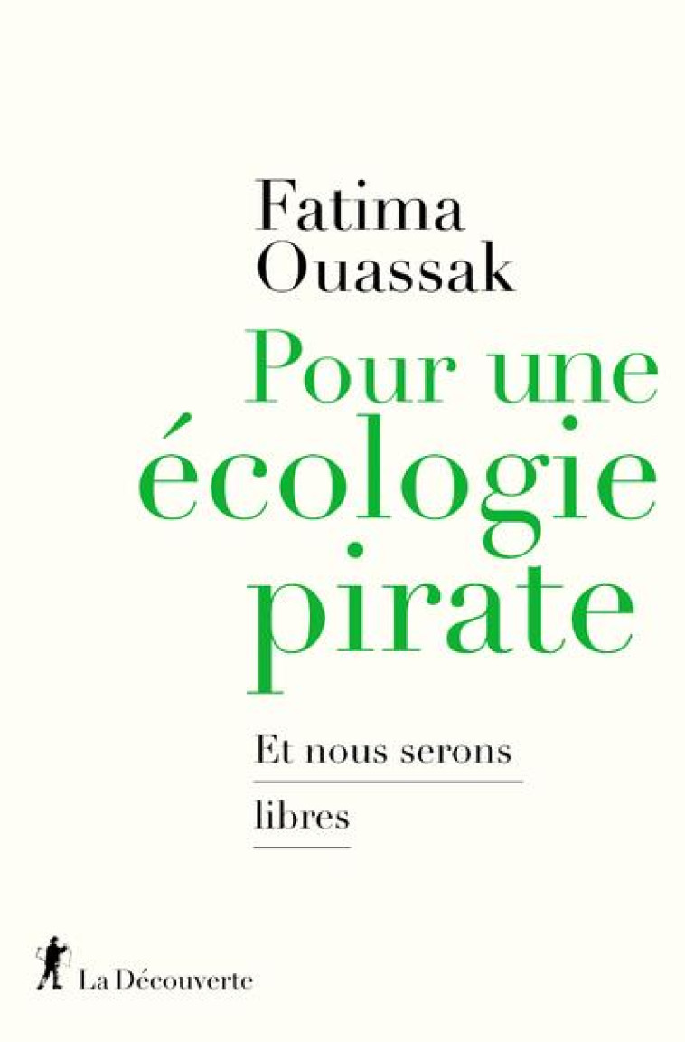 POUR UNE ECOLOGIE PIRATE - ET - OUASSAK FATIMA - LA DECOUVERTE