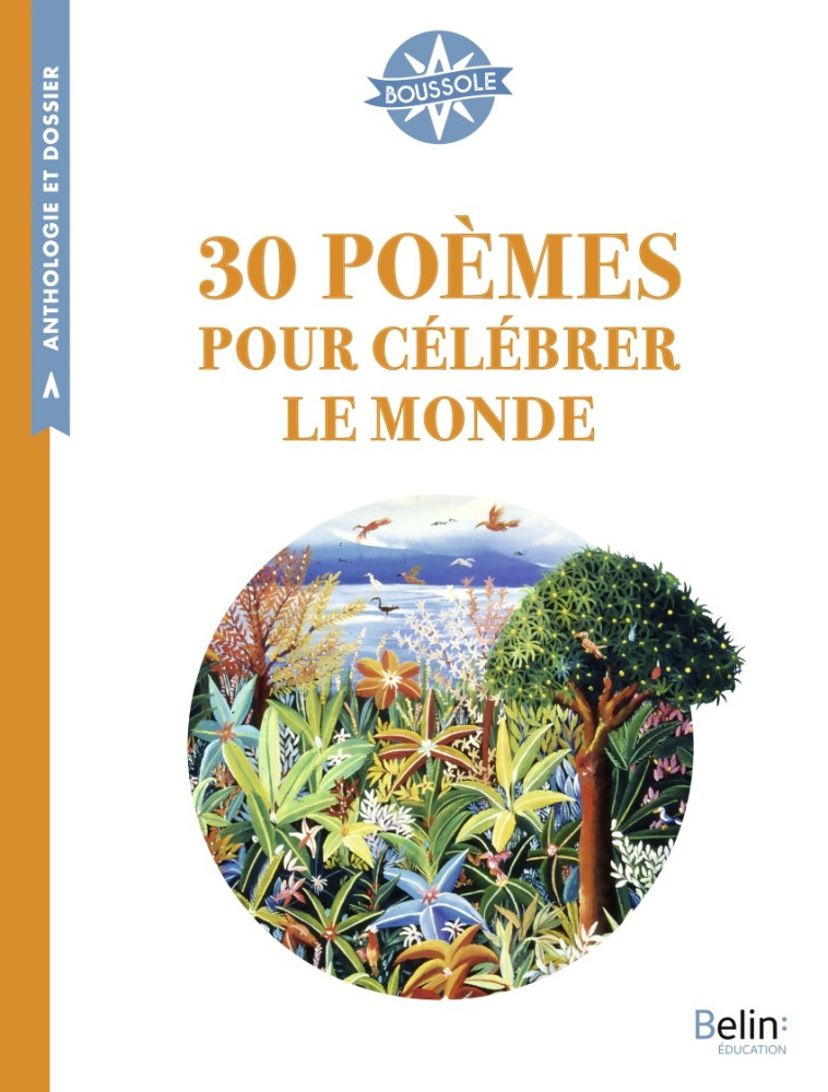 30 POEMES POUR CELEBRER LE MON -  anthologie - BELIN EDUCATION