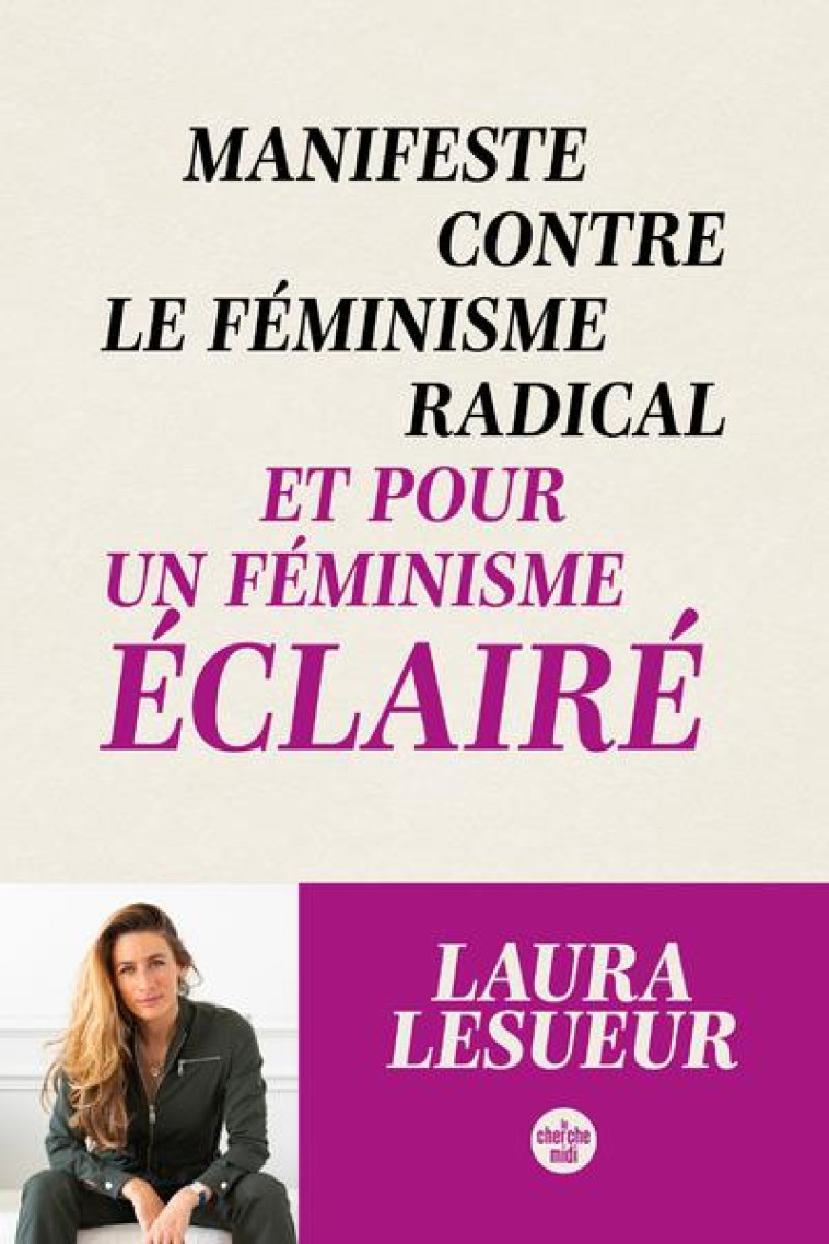 MANIFESTE CONTRE LE FEMINISME - LESUEUR LAURA - LE CHERCHE MIDI