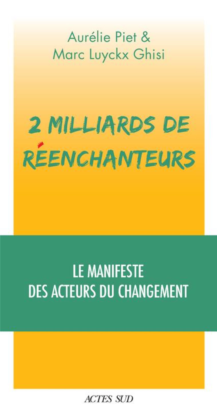 2 MILLIARDS DE REENCHANTEURS - - PIET/LUYCKX GHISI - ACTES SUD