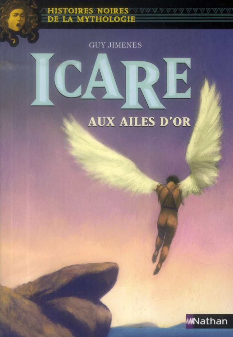 ICARE AUX AILES D-OR - HISTOIR - JIMENES/DE CONNO - Nathan Jeunesse