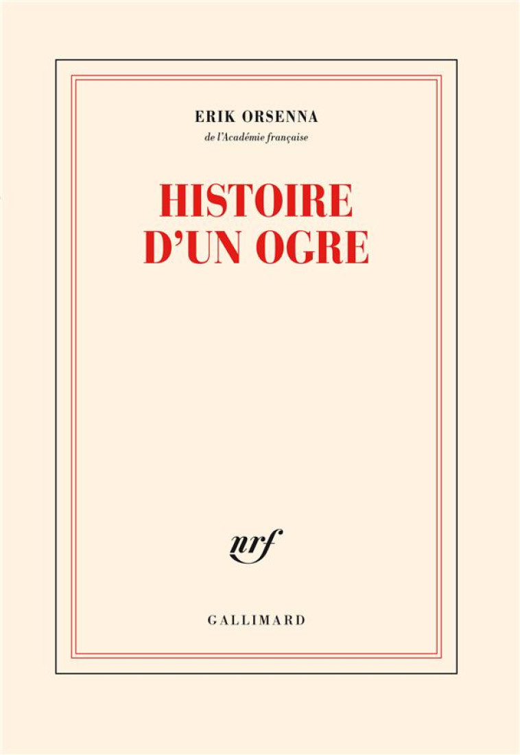 HISTOIRE D-UN OGRE - ORSENNA ERIK - GALLIMARD