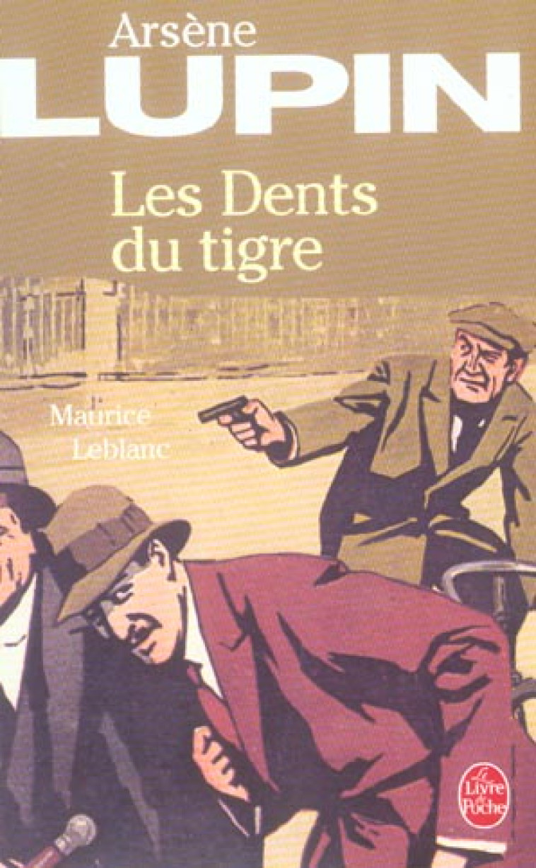 LES DENTS DU TIGRE - ARSENE LU - LEBLANC MAURICE - LGF/Livre de Poche