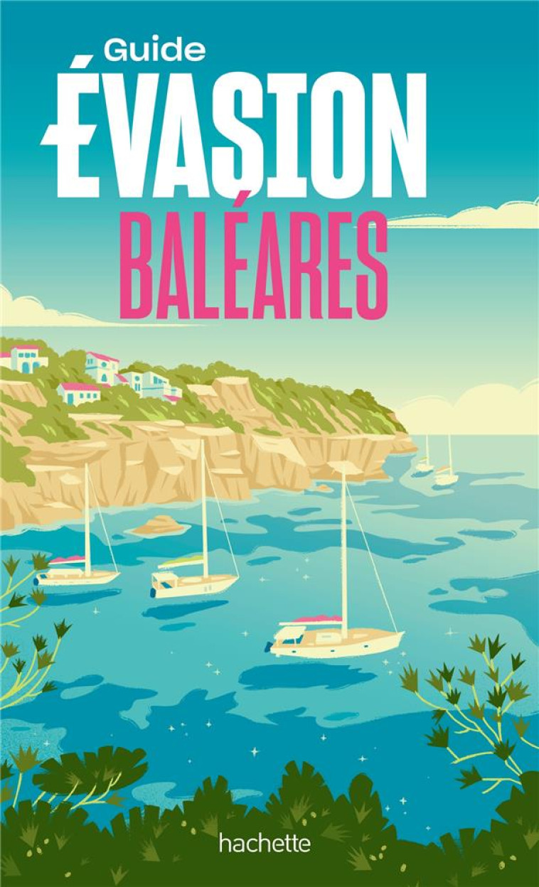 BALEARES GUIDE EVASION - COLLECTIF - HACHETTE