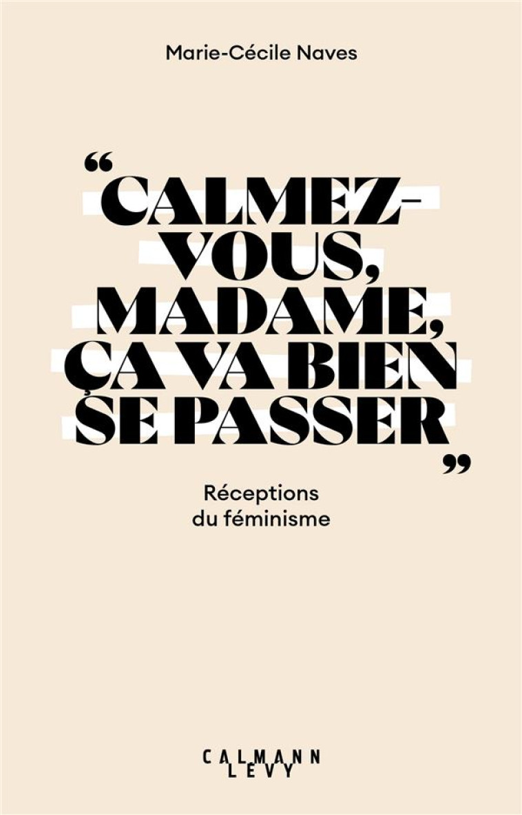 CALMEZ-VOUS MADAME,  CA VA BIE - NAVES MARIE-CECILE - CALMANN-LEVY