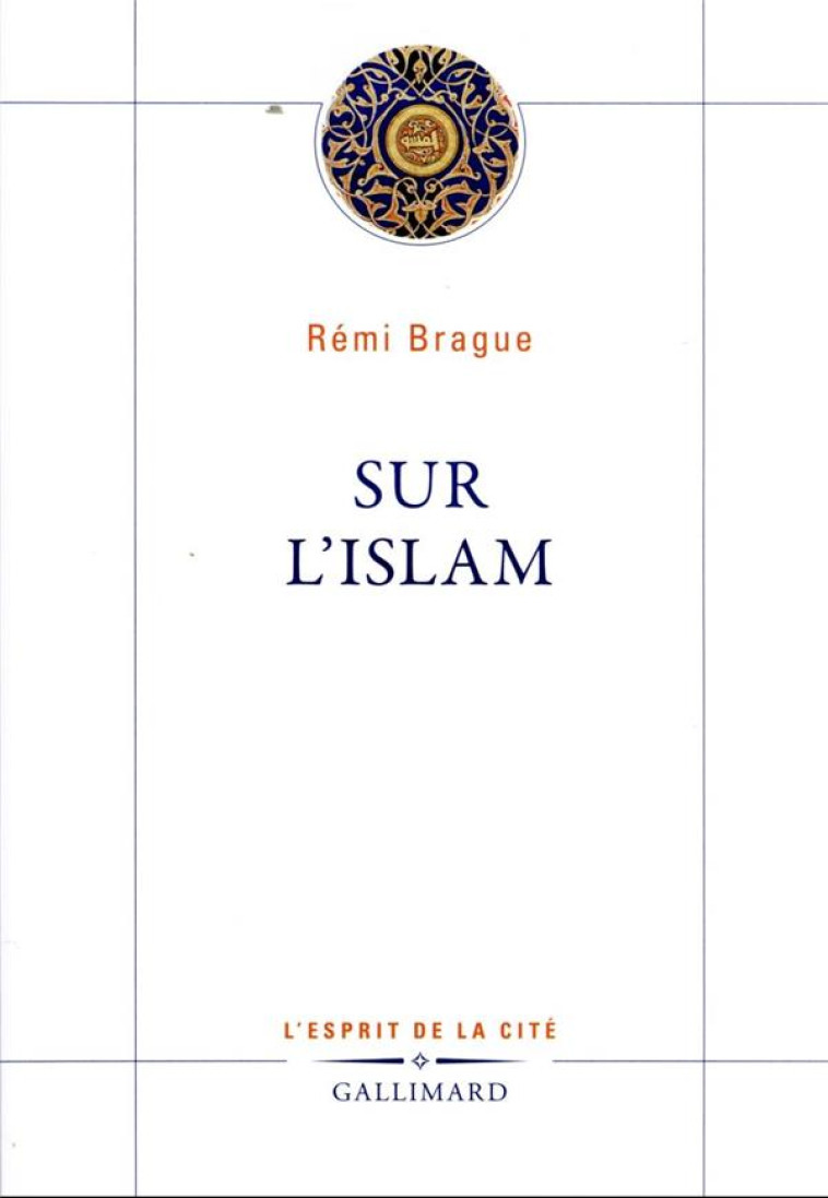 SUR L-ISLAM - BRAGUE REMI - GALLIMARD