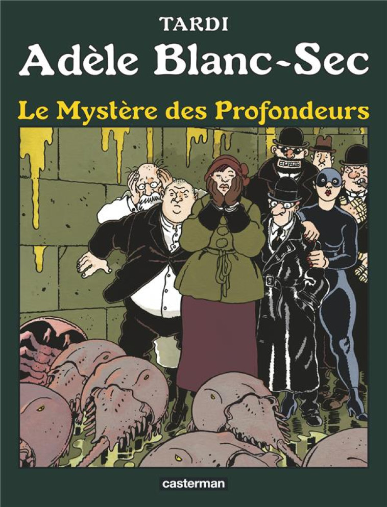 ADELE BLANC-SEC - T08 - LE MYSTERE DES PROFONDEURS - NE2018 - TARDI, JACQUES - CASTERMAN