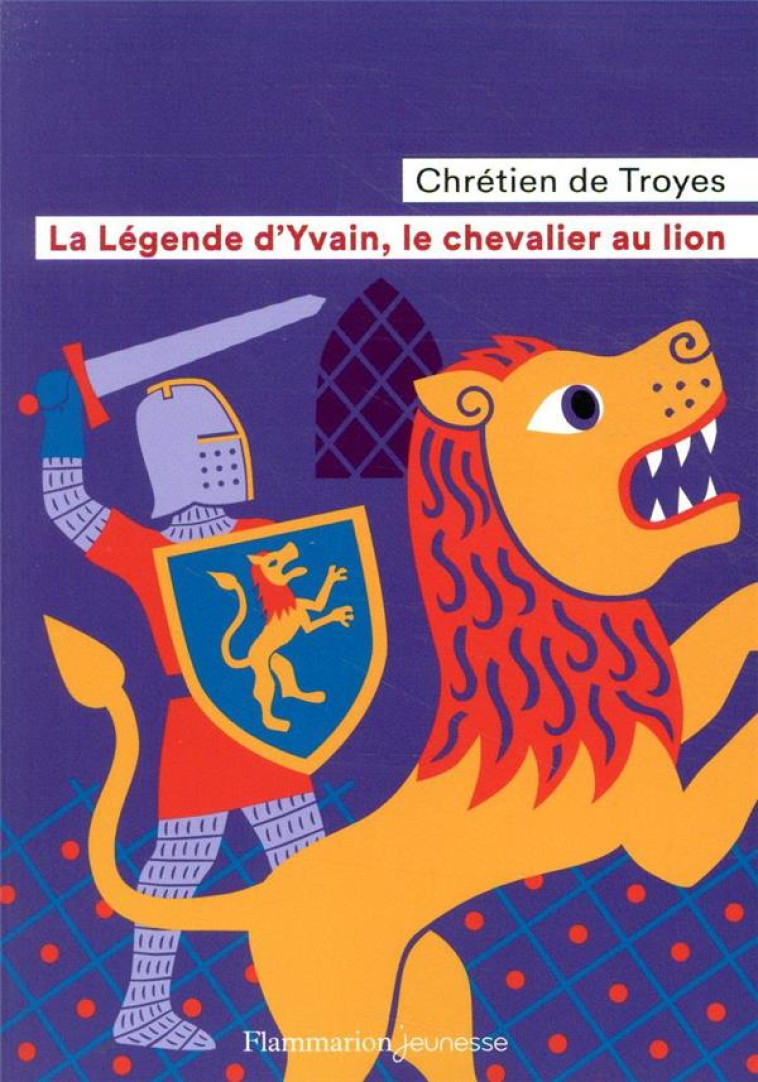 LA LEGENDE D-YVAIN, LE CHEVALI - CHRETIEN DE TROYES - FLAMMARION