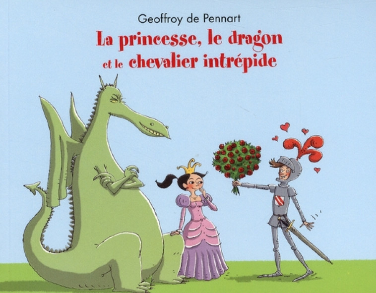 PRINCESSE LE DRAGON ET LE CHEV - PENNART DE GEOFFROY - EDL