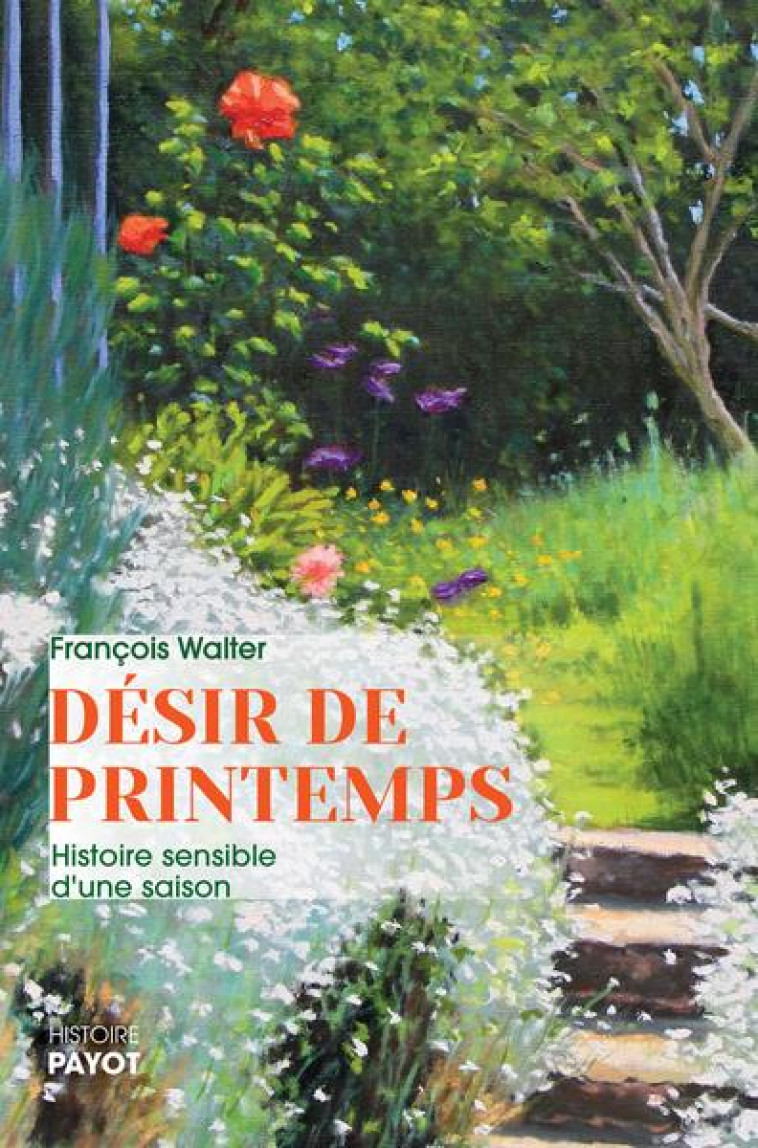 DESIR DE PRINTEMPS - HISTOIRE - WALTER FRANCOIS - PAYOT POCHE