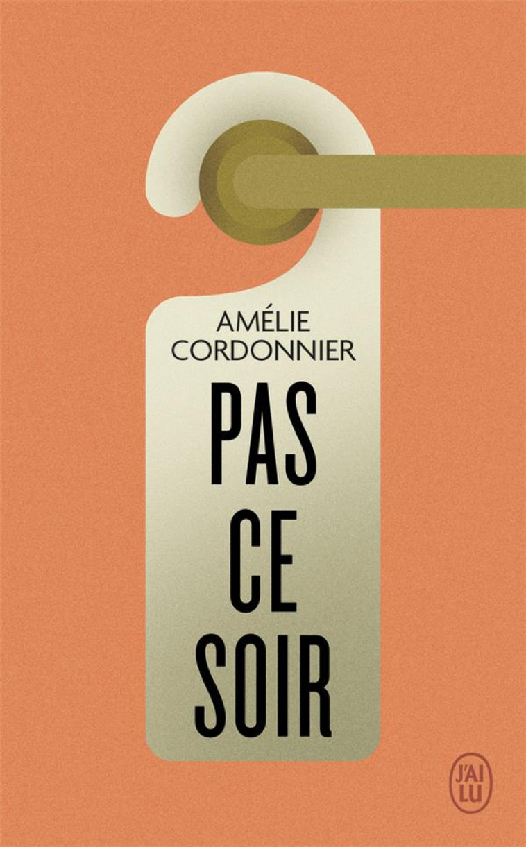 PAS CE SOIR - CORDONNIER AMELIE - J'AI LU