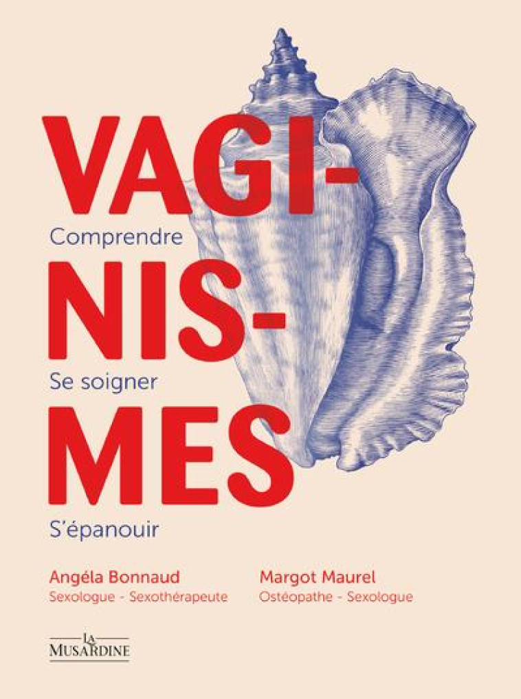 VAGINISMES : COMPRENDRE, SE SO - MAUREL/BONNAUD/POGGI - LA MUSARDINE