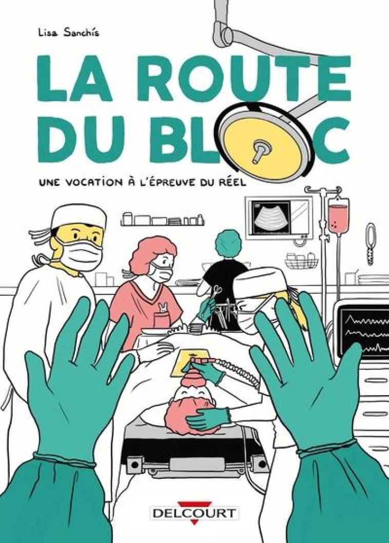 LA ROUTE DU BLOC - ONE-SHOT - - SANCHIS LISA - DELCOURT