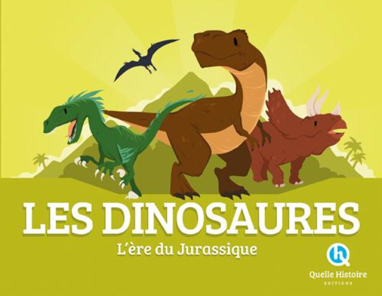 DINOSAURES (HIST.JEUNESSE) - BRUNO WENNAGEL - Quelle histoire