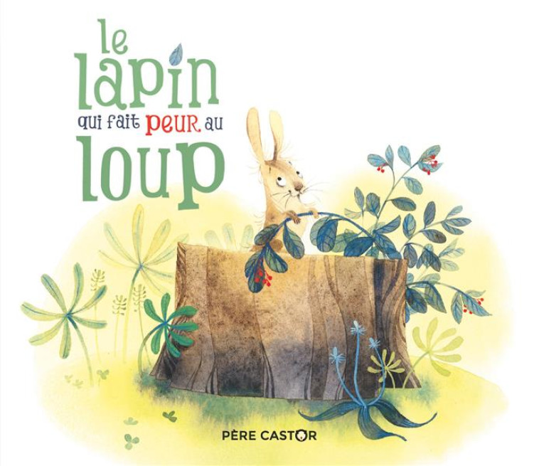 LE LAPIN QUI FAIT PEUR AU LOUP - RAGONDET/GIRAUD - FLAMMARION