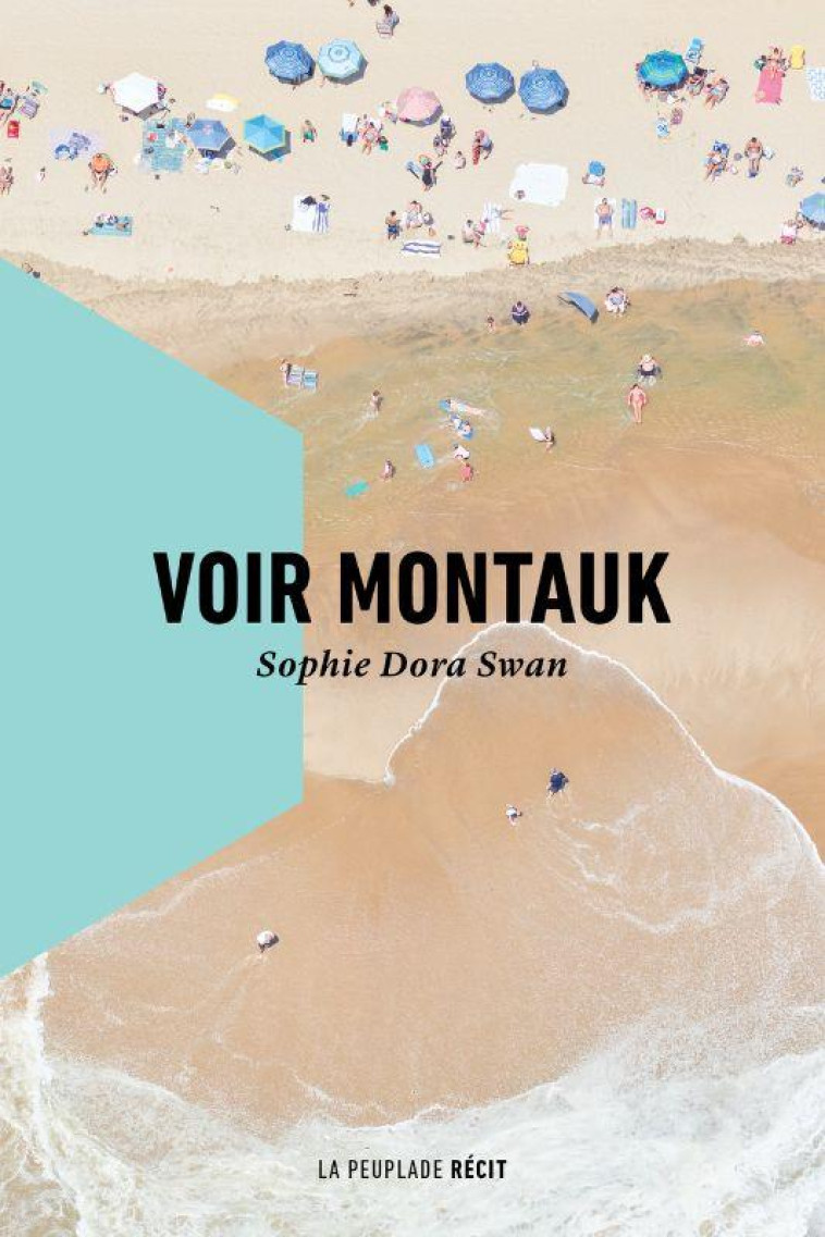 VOIR MONTAUK - SWAN SOPHIE DORA - LA PEUPLADE