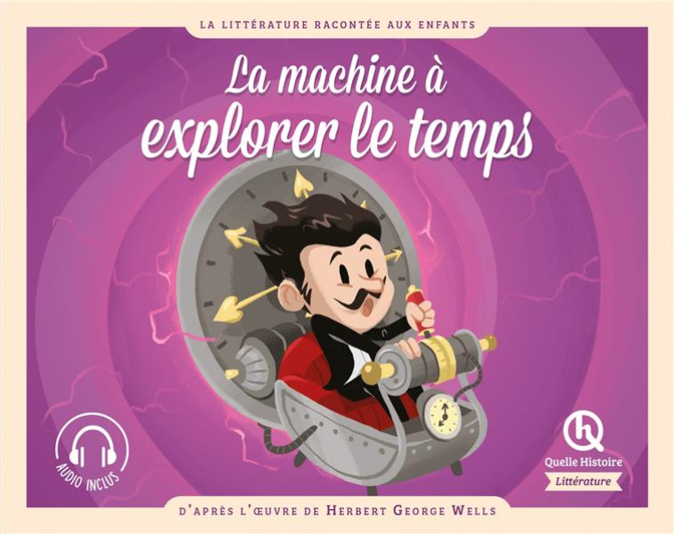 LA MACHINE A EXPLORER LE TEMPS - XXX - QUELLE HISTOIRE