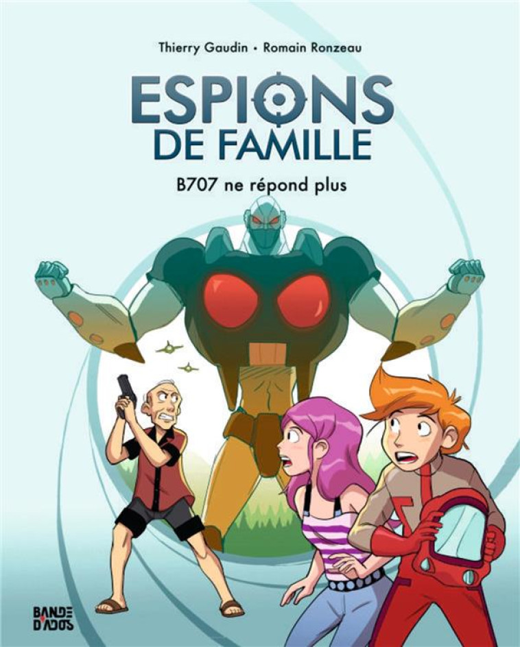 ESPIONS DE FAMILLE, TOME 02 - - GAUDIN/RONZEAU - BAYARD JEUNESSE