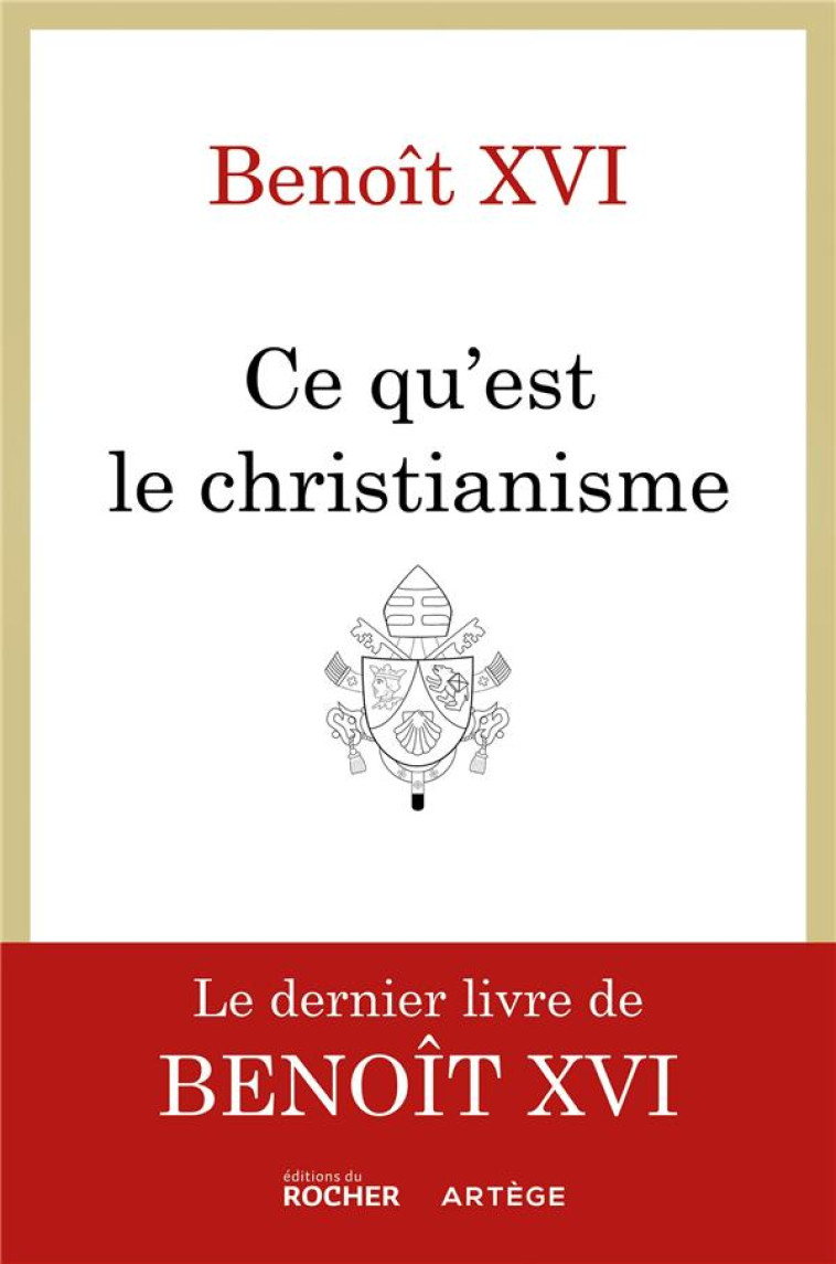 CE QU-EST LE CHRISTIANISME - U - BENOIT XVI - DU ROCHER