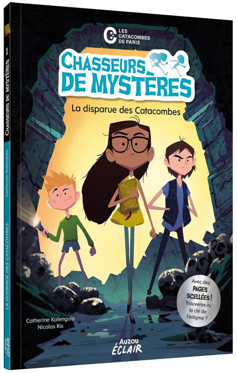 CHASSEURS DE MYSTERES T.1 : LA DISPARUE DES CATACOMBES - KALENGULA, CATHERINE  - PHILIPPE AUZOU