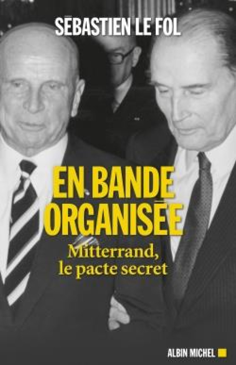 EN BANDE ORGANISEE - MITTERRAN - LE FOL SEBASTIEN - ALBIN MICHEL