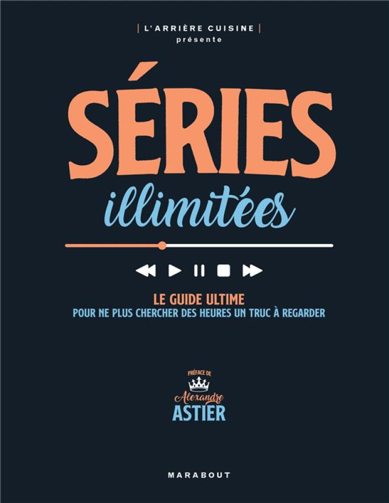 SERIES ILLIMITEES - LE GUIDE U - L'ARRIERE-CUISINE - MARABOUT