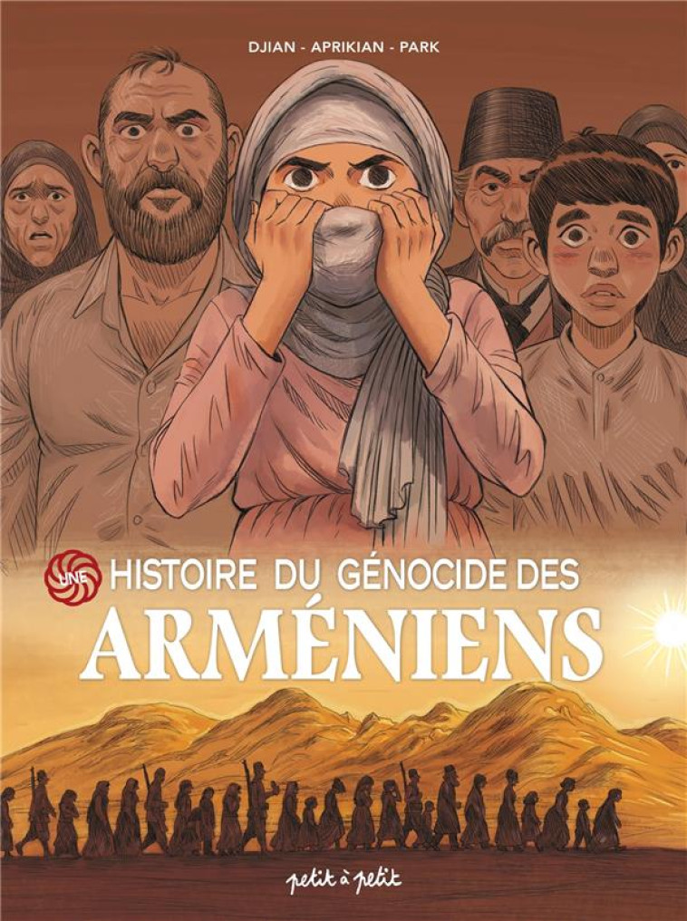 UNE HISTOIRE DU GENOCIDE ARMEN - APRIKIAN/DJIAN/PARK - PETIT A PETIT