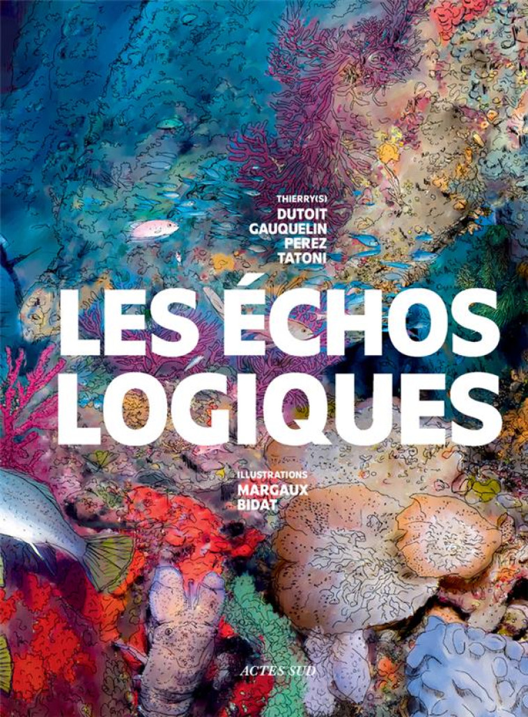 LES ECHOS LOGIQUES - COLLECTIF/DUTOIT - ACTES SUD