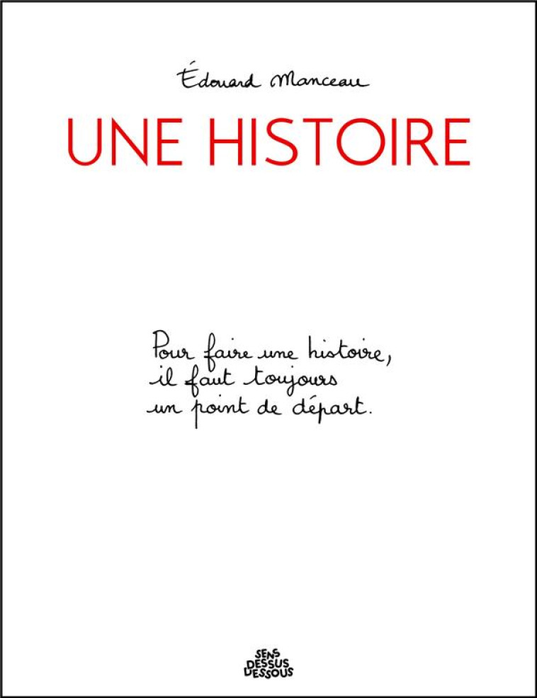 UNE HISTOIRE - ONE-SHOT - UNE - MANCEAU EDOUARD - DESSUS DESSOUS